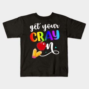 get your cray on Kids T-Shirt